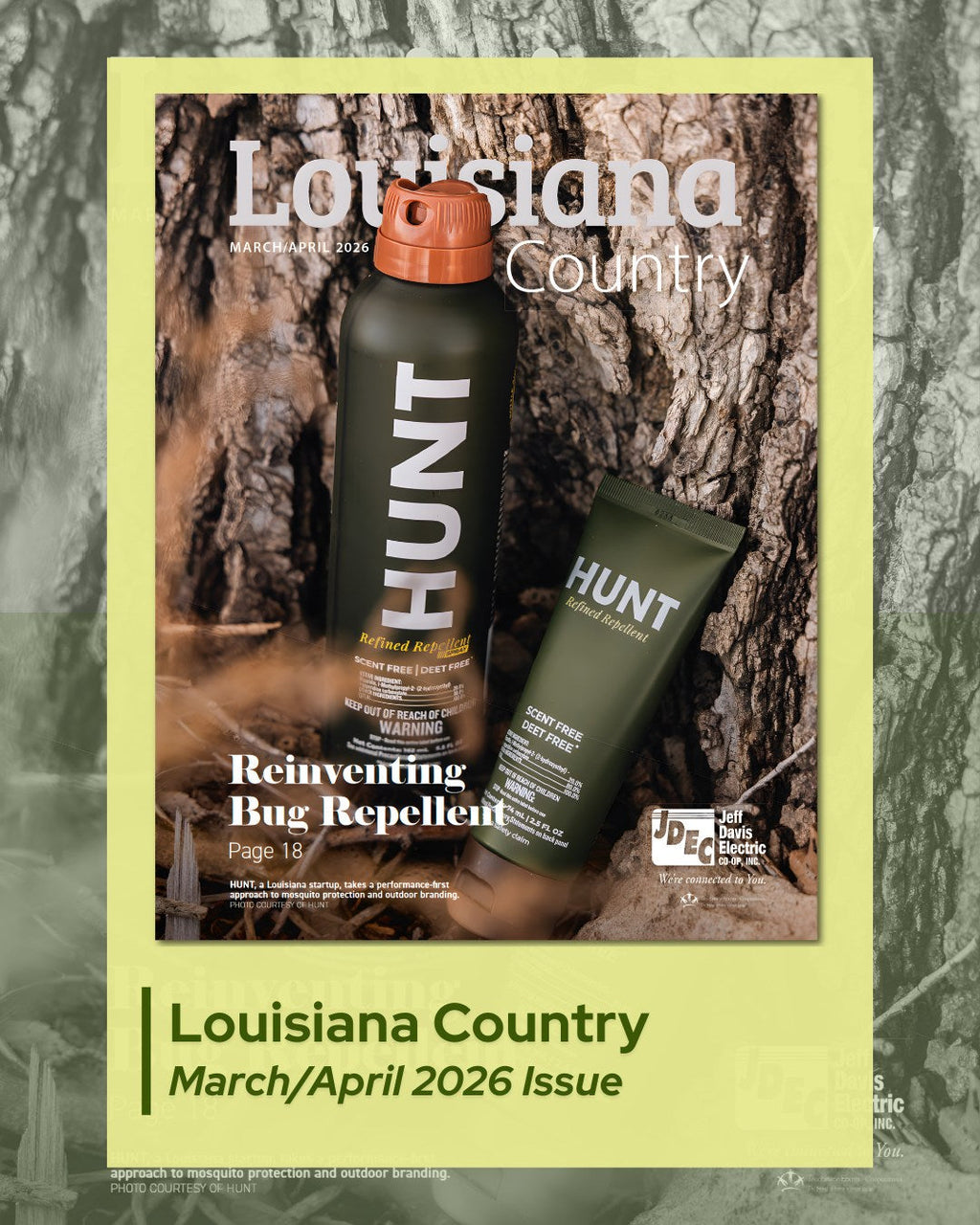 Hunt's cover feature in the March/April issue of Louisiana Country Magazine. It reads, "Reinventing Bug Repellent. HUNT, a Louisiana startup, takes a performance-first approach to mosquito protection and outdoor branding." 
